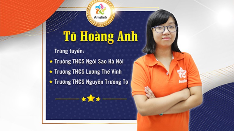  TÔ HOÀNG ANH - KHẲNG ĐỊNH BẢN THÂN BẰNG CHÍNH KẾT QUẢ HỌC TẬP